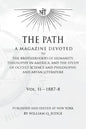 The Path: Volume 2: A Magazine Dedicated to the Brotherhood of Humanity, Theosophy in America, and the Study of Occult Science a - Paperback