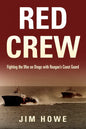 Red Crew: Fighting the War on Drugs with Reagan's Coast Guard - Paperback