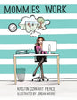 Mommies Work - Hardcover