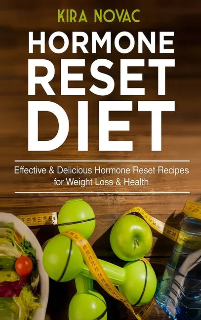 Hormone Reset Diet: Effective & Delicious Hormone Reset Recipes for Weight Loss & Health - Hardcover