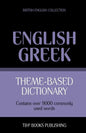 Theme-based dictionary British English-Greek - 9000 words - Paperback
