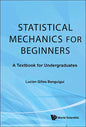 Statistical Mechanics for Beginners: A Textbook for Undergraduates - Hardcover