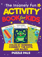 The Insanely Fun Activity Book For Kids: Color By Number, Connect The Dots, And Mazes - Hardcover