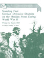 Standing Fast: German Defensive Doctrine on the Russian Front During World War II; Prewar to March 1943 (Combat Studies Institute Research Survey No. - Paperback