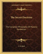 The Secret Doctrine: The Complete Philosophy of Masonic Symbolism - Paperback