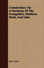 Commentary On A Harmony Of The Evangelists, Matthew, Mark, And Luke - Paperback