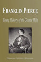 Franklin Pierce - Young Hickory of the Granite Hills (Biography) - Paperback