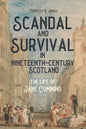 Scandal and Survival in Nineteenth-Century Scotland: The Life of Jane Cumming - Paperback