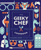 The Geeky Chef Cookbook: Real-Life Recipes for Fantasy Foods - Hardcover