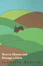 How to Choose and Manage a Farm - Paperback