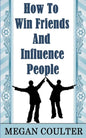 How To Win Friends And Influence People - Paperback