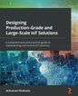 Designing Production-Grade and Large-Scale IoT Solutions: A comprehensive and practical guide to implementing end-to-end IoT solutions - Paperback