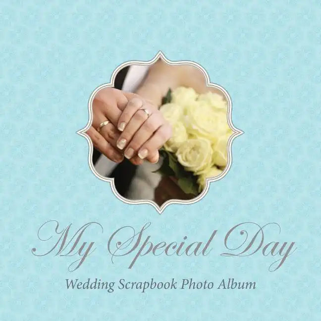 My Special Day -Wedding Scrapbook Photo Album - Paperback