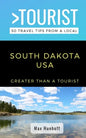 Greater Than a Tourist- South Dakota: 50 Travel Tips from a Local - Paperback