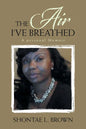 The Air I've Breathed: A Personal Memoir - Paperback