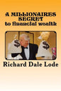 A MILLIONAIRES SECRET to financial wealth - Paperback