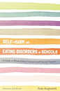 Self-Harm and Eating Disorders in Schools: A Guide to Whole-School Strategies and Practical Support - Paperback