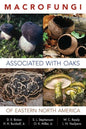 Macrofungi Associated with Oaks of Eastern North America - Paperback