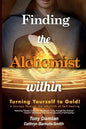 Finding the Alchemist within - Turning yourself to Gold!: A Journey through the Labyrinth of Self-Healing - Paperback