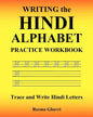 Writing the Hindi Alphabet Practice Workbook: Trace and Write Hindi Letters - Paperback