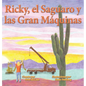 Ricky, el Saguaro y las Gran Máquinas - Hardcover