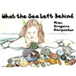 What the Sea Left Behind - Paperback