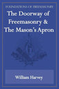 The Doorway of Freemasonry & The Mason's Apron (Foundations of Freemasonry Series) - Paperback
