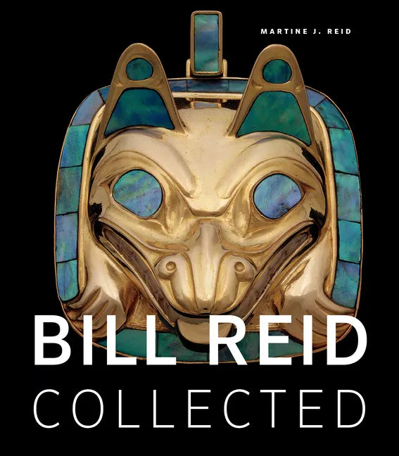 Bill Reid Collected - Paperback