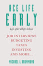 Ace Life Early: Life after High School - Paperback