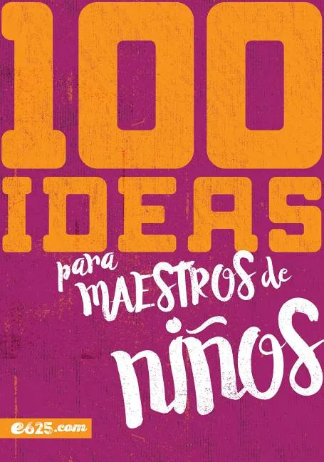 100 Ideas Para Maestros de Niños - Paperback