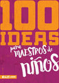 100 Ideas Para Maestros de Niños - Paperback