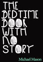 The Bedtime Book with No Story: The Only Bedtime Book in the World with No Story - Paperback