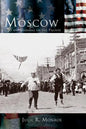 Moscow: Living and Learning on the Palouse - Hardcover
