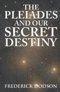 The Pleiades and Our Secret Destiny - Paperback
