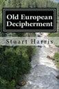Old European Decipherment: Cracking the code of Old European by analyzing bilingual Owner's Marks - Paperback