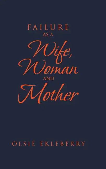 Failure as a Wife, Woman and Mother - Hardcover