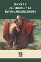 Lucas 15 El Padre de la Divina Misericordia - Paperback