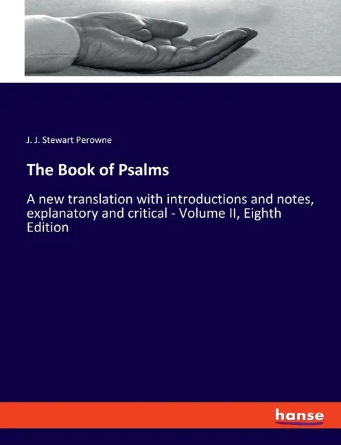 The Book of Psalms: A new translation with introductions and notes, explanatory and critical - Volume II, Eighth Edition - Paperback