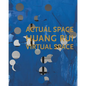 Huang Rui: Actual Space, Virtual Space - Hardcover
