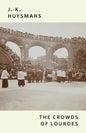 The Crowds of Lourdes - Paperback
