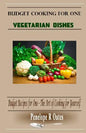 Budget Cooking for One - Vegetarian: Vegetarian Dishes - Paperback