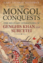 The Mongol Conquests: The Military Operations of Genghis Khan and Sube'etei - Paperback