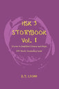 HSK 3 Storybook Vol 1: Stories in Simplified Chinese and Pinyin, 600 Word Vocabulary Level - Paperback