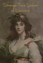 Strange True Stories of Louisiana - Hardcover