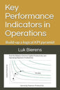 Key Performance Indicators in Operations: Building-Up a Logical Kpi Pyramid - Paperback