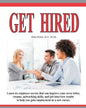 Get Hired: Learn Six Employer Secrets That Can Improve Your Cover Letter, Resume, Networking Skills, And Job Interview Results To Help You Get Hired - Paperback