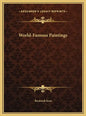 World-Famous Paintings - Hardcover