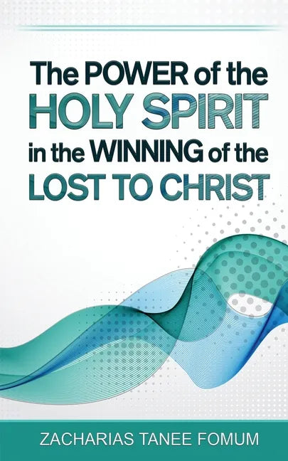 The Power of The Holy Spirit in The Winning of The Lost to Christ - Paperback