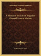 A Sketch of the Life of Brigadier General Francis Marion - Hardcover