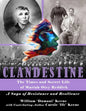CLANDESTINE - The Times and Secret Life of Mariah Otey Reddick: A Saga of Resistance and Resilience - Paperback
